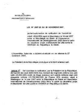 Loi N° 2007-29 du  28 novembre  2007 portant autorisation de ratification de l&#039;accord de crédit 4290-BEN signé à Washington le 14 mai 2007 entre la République du Bénin et l&#039;Association Internationale de Développement (AID) dans le cadre du deuxième projet multisectoriel de lutte contre le VIH/SIDA en République du Bénin.