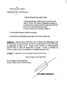 Loi N° 99-24 du 05 août 1999 portant autorisation ratification de l&#039;accord de prêt signé le 22 juin 1999 entre la République du Bénin et la Banque Ouest Africaine de Développement (BOAD) dans le cadre du financement du projet « Accès et traversée de Cotonou» phase II.