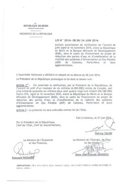 Loi N° 2016-08 du 24 juin 2016 portant autorisation de ratification de l&#039;accord de prêt signé le 16 novembre 2015, entre la République du Bénin et la Banque Africaine de Développement (BAD), dans le cadre du financement du projet de réduction des pertes d&#039;eau et d&#039;amélioration de la viabilité des systèmes d&#039;Alimentation en Eau Potable (AEP) de Cotonou, Porto-Novo et leurs agglomérations.