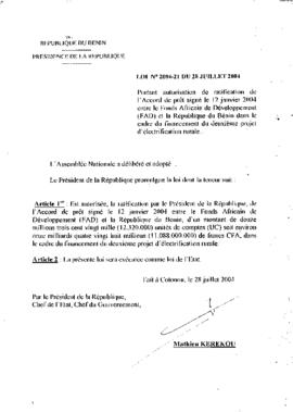 Loi N° 2004-21 du 28 juillet 2004 portant autorisation de ratification de l&#039;Accord de prêt signé le 12 janvier 2004 entre le Fonds Africain de Développement (FAD) et la République du Bénin dans le cadre du financement du deuxième projet d&#039;électrification rurale.