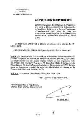Loi N° 2010-43 du 22 octobre 2010 portant autorisation de ratification de l&#039;Accord de prêt signé le 16 décembre 2009 à Cotonou entre la République du Bénin et la Banque Européenne d&#039;Investissement (BEI) dans le cadre du financement partiel du projet de réhabilitation du réseau de la Communauté Electrique du Bénin (CEB).